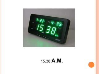 15.38 A.M.
 