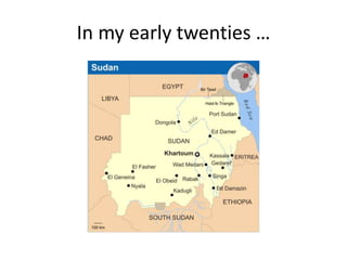 In my early twenties …
 