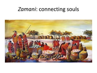 Zamani: connecting souls
 