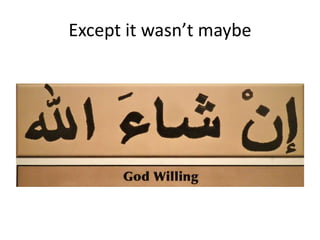 Except it wasn’t maybe
 