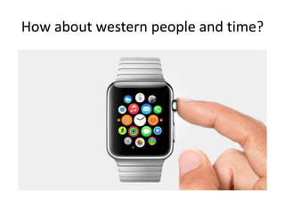 How about western people and time?
 