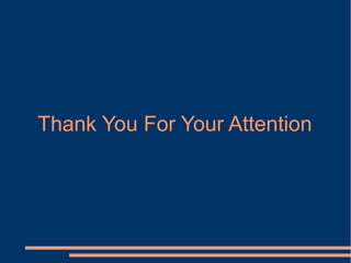 Thank You For Your Attention
 