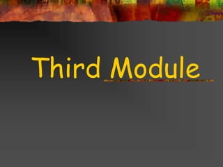 Third Module
 