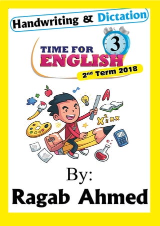 Time for English 3				 ‫ثان‬ ‫ترم‬ - ‫ابتدائي‬ 3 ‫إمالء‬1
Dictation Unit 7 - In the Department Store
Handwriting & Dictation
By:
Ragab Ahmed
3
2nd Term 2018
 
