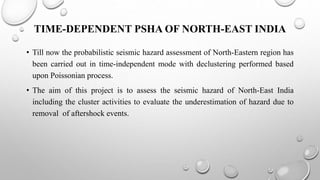 Time dependent probabilistic seismic hazard assessment | PPTX