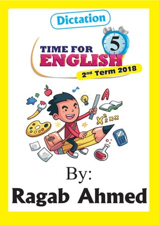 Time for English 3				 ‫ثان‬ ‫ترم‬ - ‫ابتدائي‬ 3 ‫إمالء‬1
Dictation Unit 7 - In the Department Store
Dictation
By:
Ragab Ahmed
5
2nd Term 2018
 