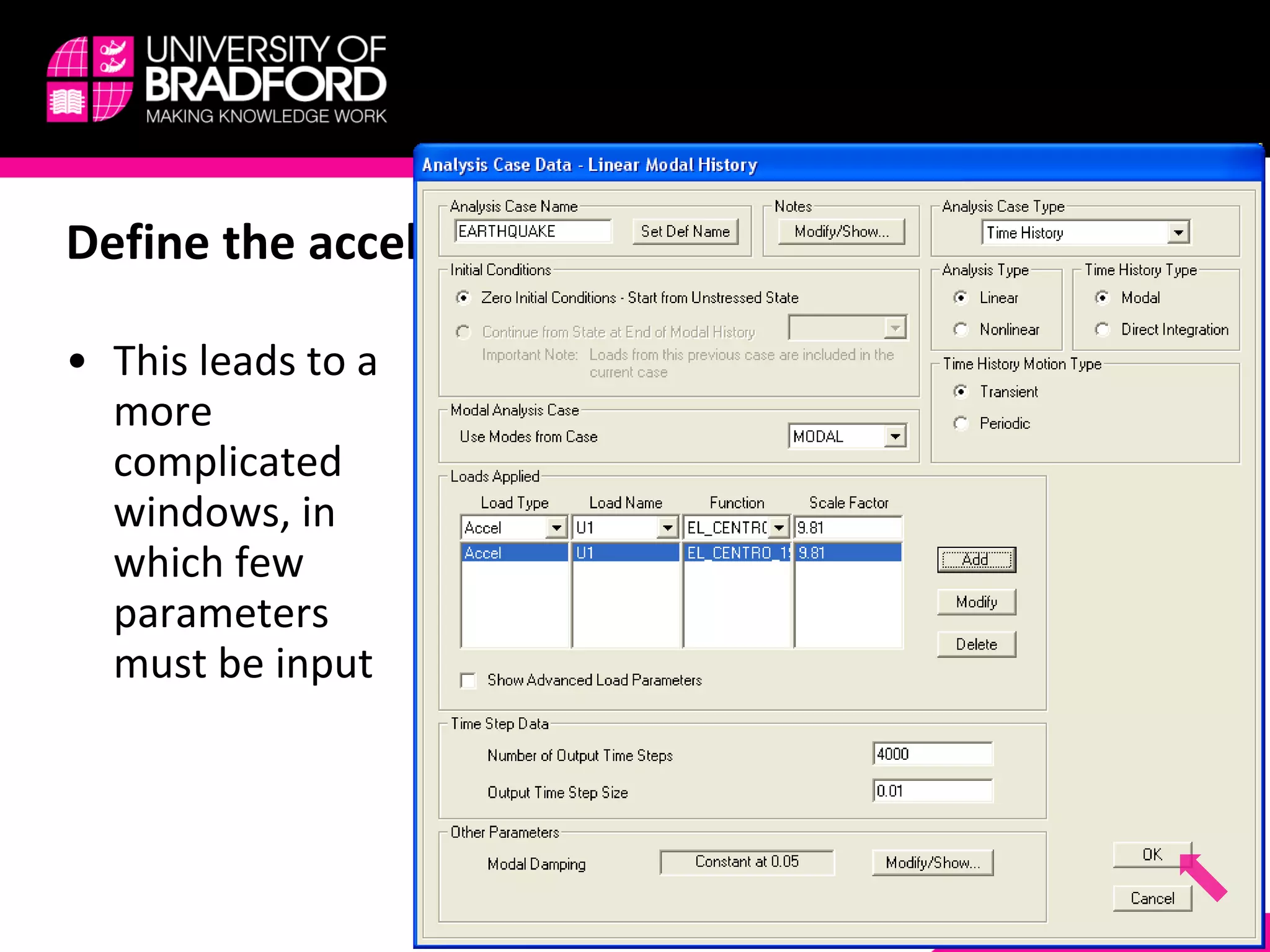 Define the accelerogram in SAP2000 This leads to a more complicated windows, in which few parameters must be input 