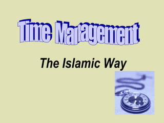 Time  Management The Islamic Way 