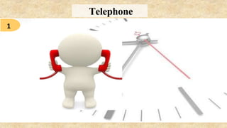 Telephone
1
 