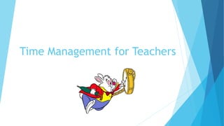 Time Management for Teachers
 