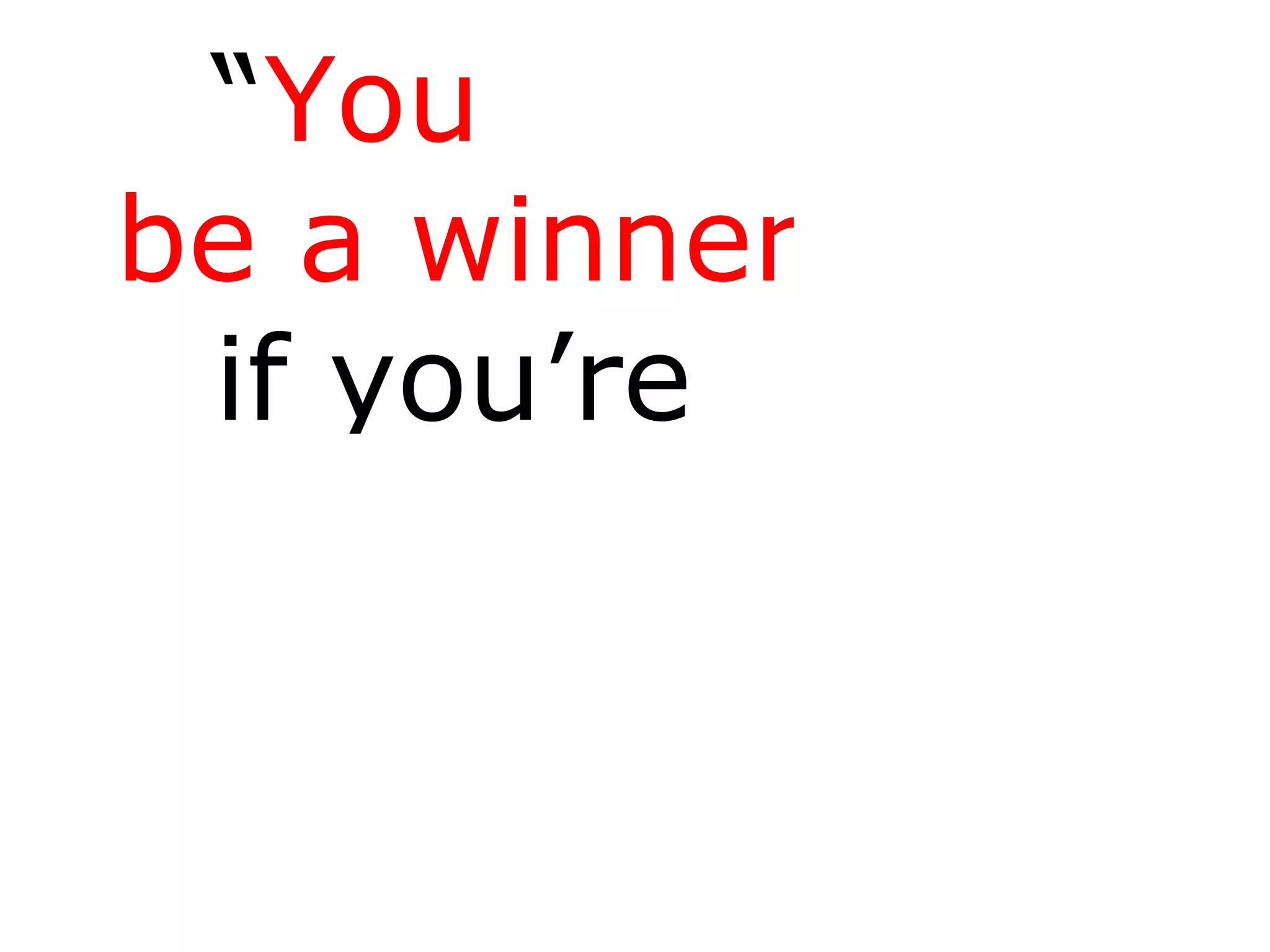 “ You  can’t  be a winner  if you’re a whiner, wiener.” - Jeffrey Gitomer 