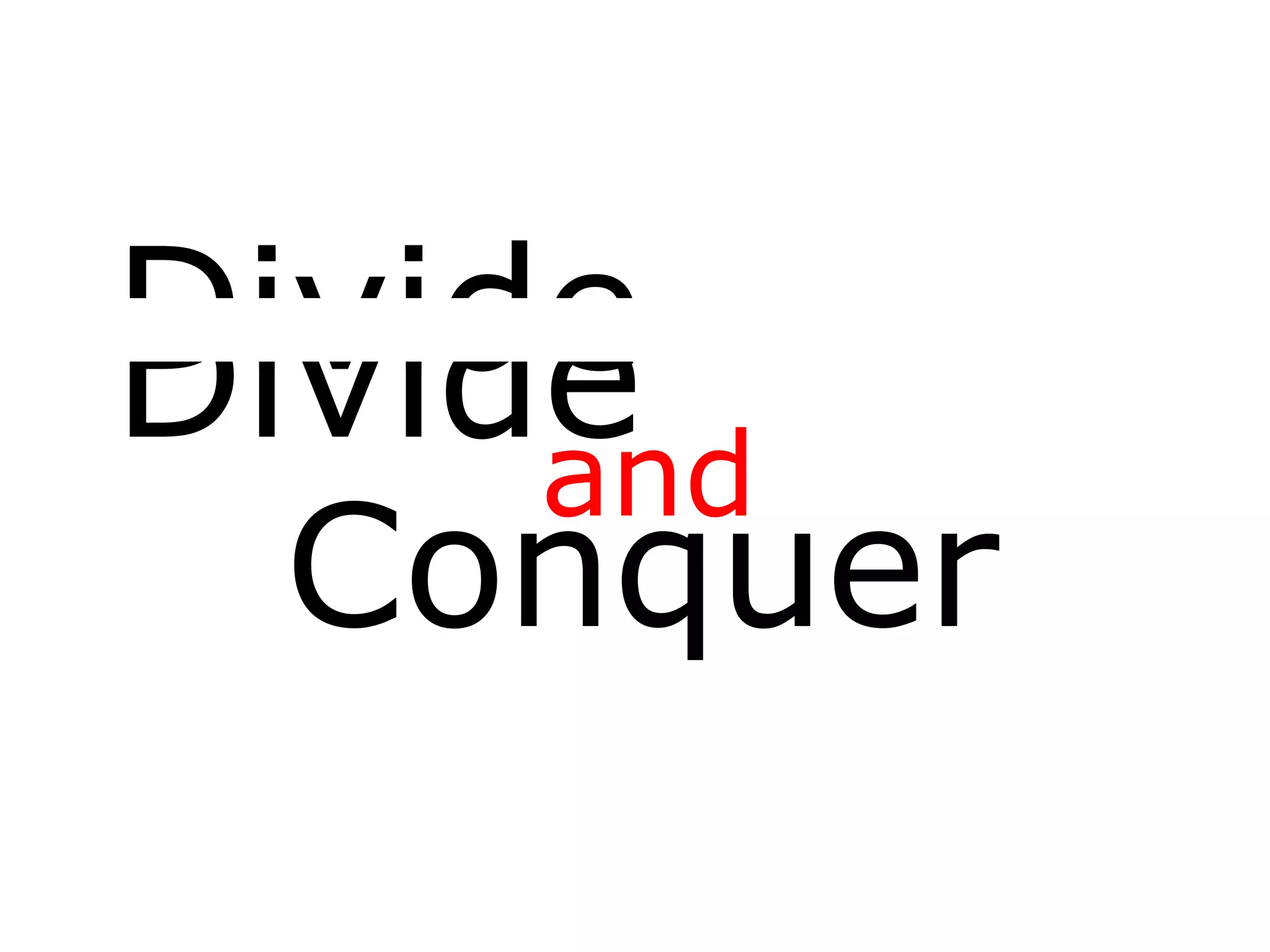 Divide and Divide Conquer 