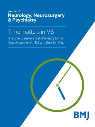 Time matters in MS
It is time to make a real difference to the
lives of people with MS and their families.
 