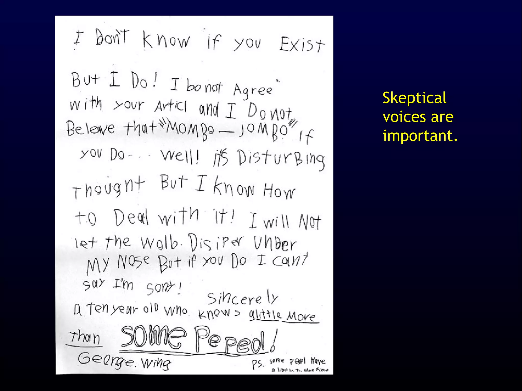Skeptical
voices are
important.
 