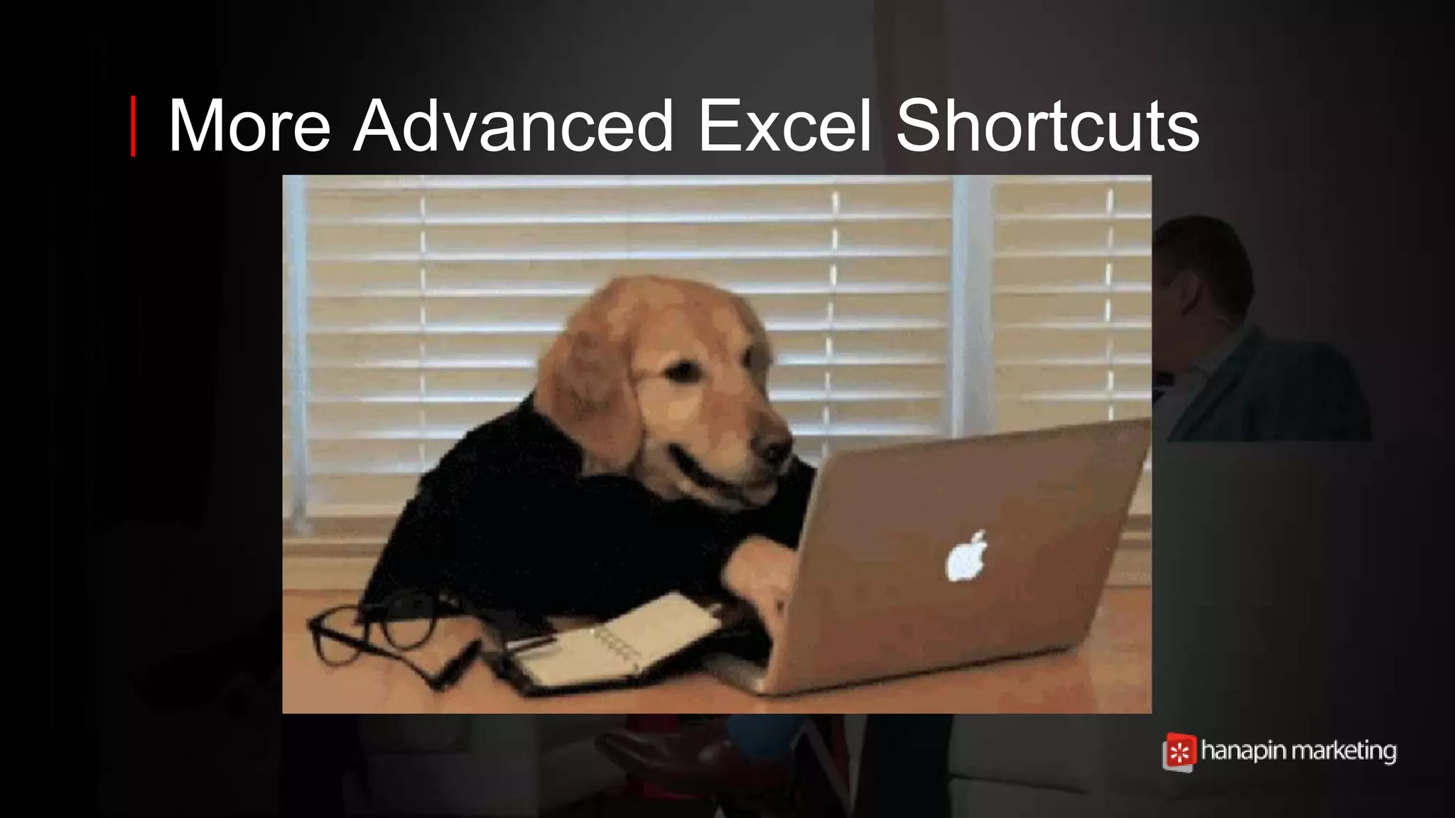 15
www.dublindesign.com
More Advanced Excel Shortcuts
 