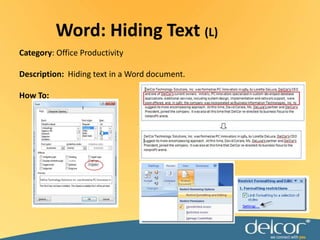 Word: Hiding Text (L)Category: Office ProductivityDescription:  Hiding text in a Word document.How To: