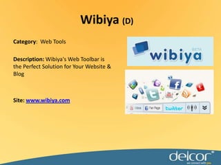 Wibiya(D)<br />Category:  Web Tools<br />Description: Wibiya's Web Toolbar is the Perfect Solution for Your Website & Blog...