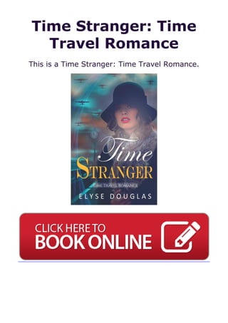 Time Stranger: Time
Travel Romance
This is a Time Stranger: Time Travel Romance.
 