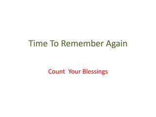 Time To Remember Again Count  Your Blessings 
