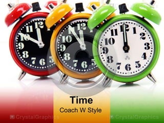 Time
Coach W Style
 