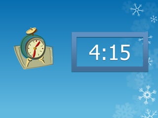 4:15
 