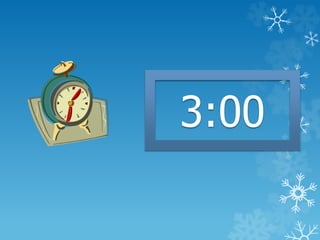 3:00
 