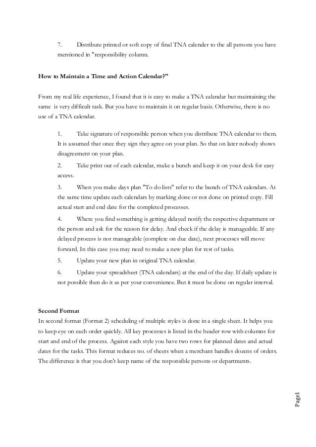 time and action calendar Tna means “time & action calendar”tna is very important part for apparel sector without time & action calendar cannot execute of an order properly so it is very important task for merchandising life in garment & textile sector. time and action calendar Tna means “time & action calendar”tna is very important part for apparel sector without time & action calendar cannot execute of an order properly so it is very important task for merchandising life in garment & textile sector.