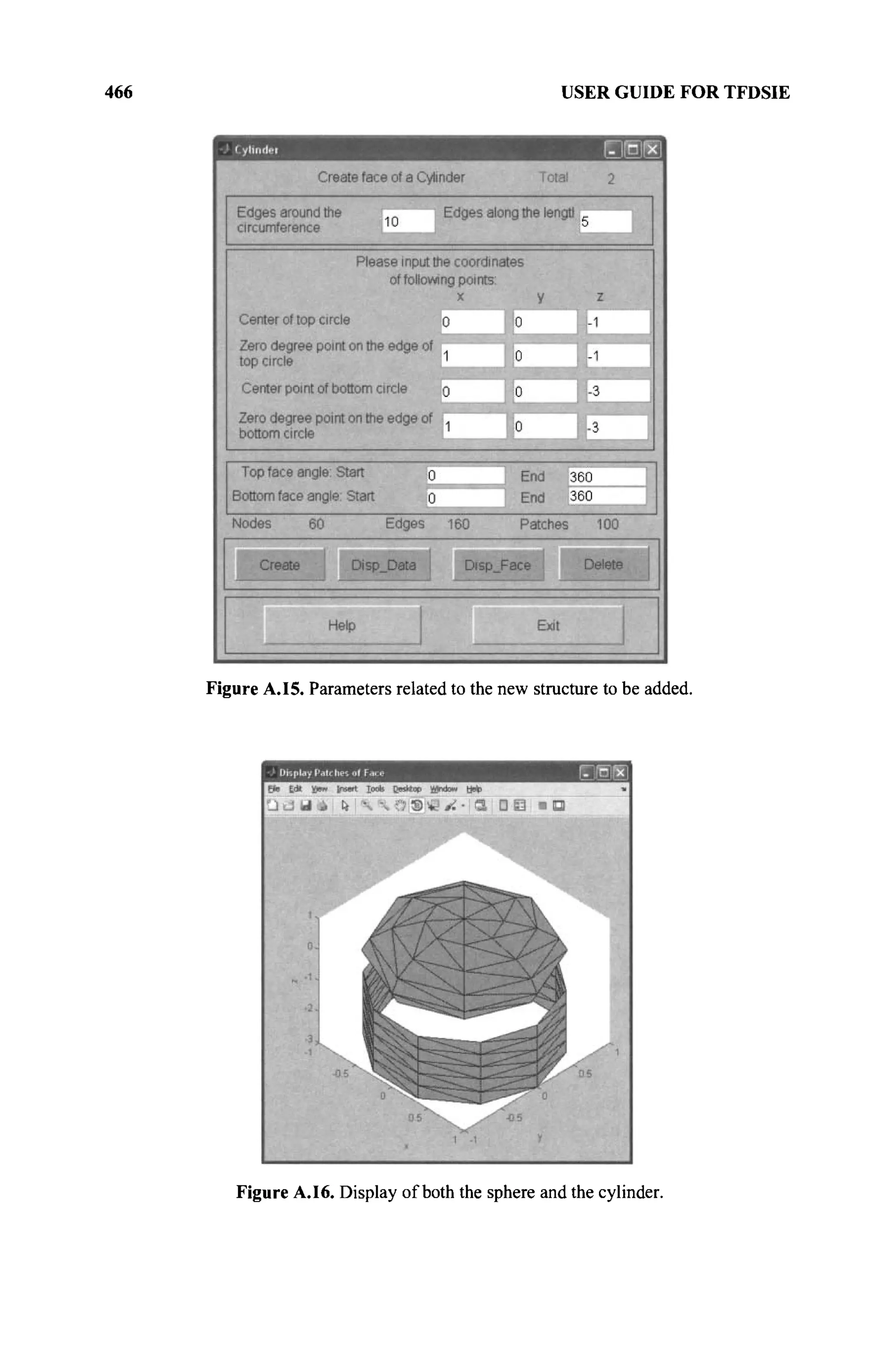 466 USER GUIDE FOR TFDSIE
Figure A.15. Parameters related to the new structure to be added.
Figure A.16. Display of both the sphere and the cylinder.
 