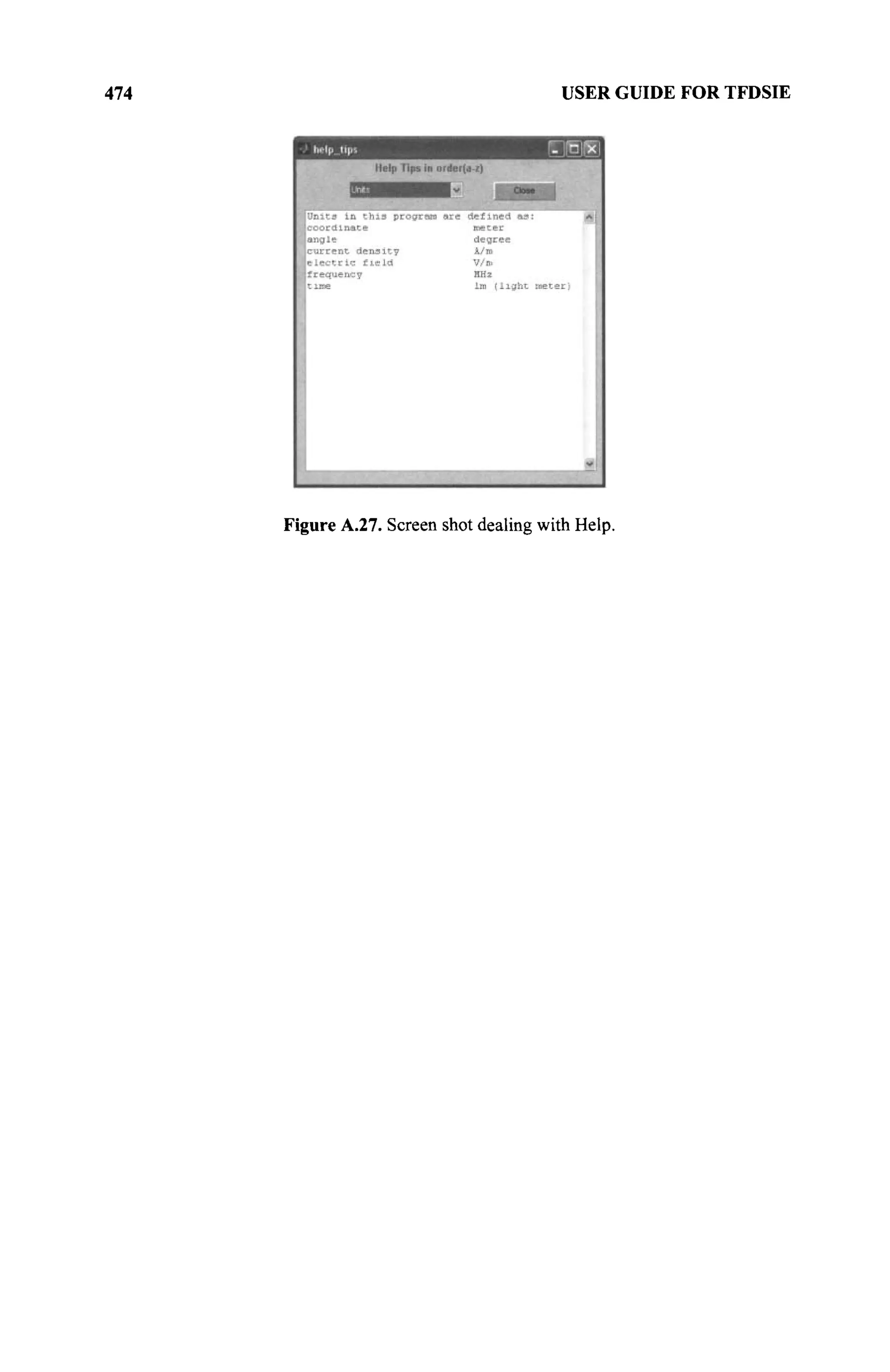 474 USER GUIDE FOR TFDSIE
Figure A.27. Screen shot dealing with Help.
 
