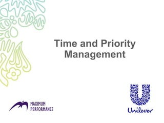 Time and Priority
  Management
 