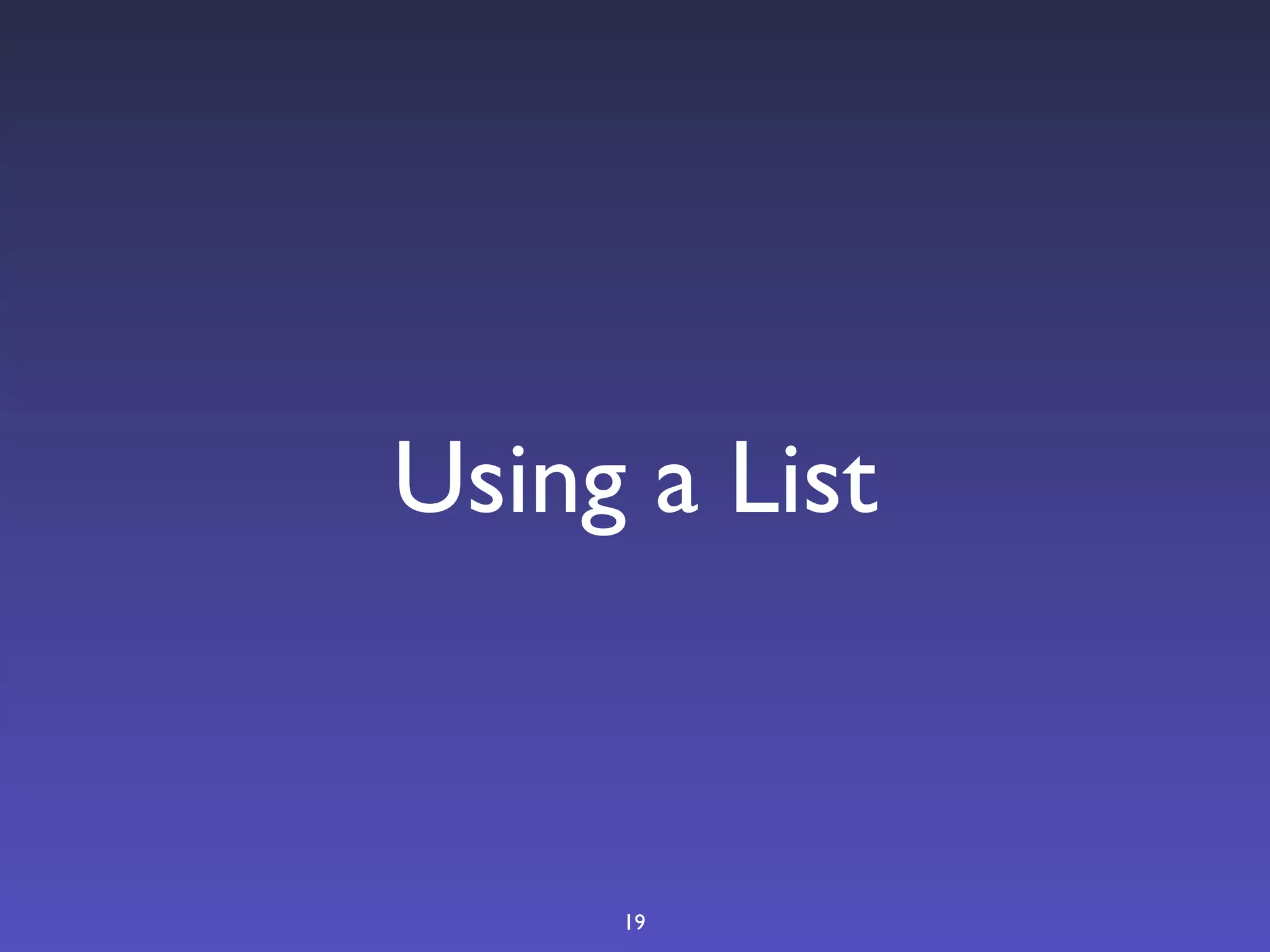 Using a List



     19
 