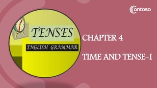 CHAPTER 4
TIME AND TENSE-I
 