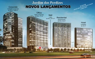 Corporate
Unidades comerciais
de 364 a 1.608 m²

NOVOS LANÇAMENTOS
Office
Salas comerciais
de 39 a 77 m²

Mall
Lojas
de 40 a 977 m²

Residential
Apartamentos
de 58 a 82 m²

Hotel
Unidades
de 32 m²

 