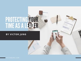 Protecting Your Time as a Leader