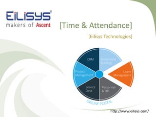 [Time & Attendance]
[Eilisys Technologies]
http://www.eilisys.com/
 