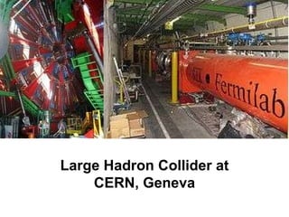 Large Hadron Collider at CERN, Geneva 