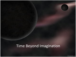 Time Beyond Imagination 