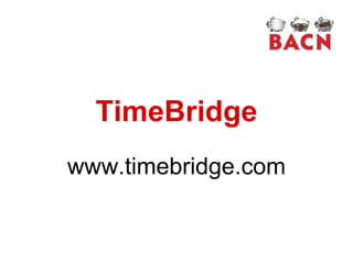 TimeBridge
www.timebridge.com
 