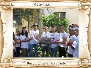  Βurying the time capsule
Activities
 