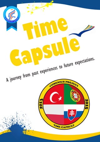 Time
Capsule
A journey from past experiences to future expectations.
 