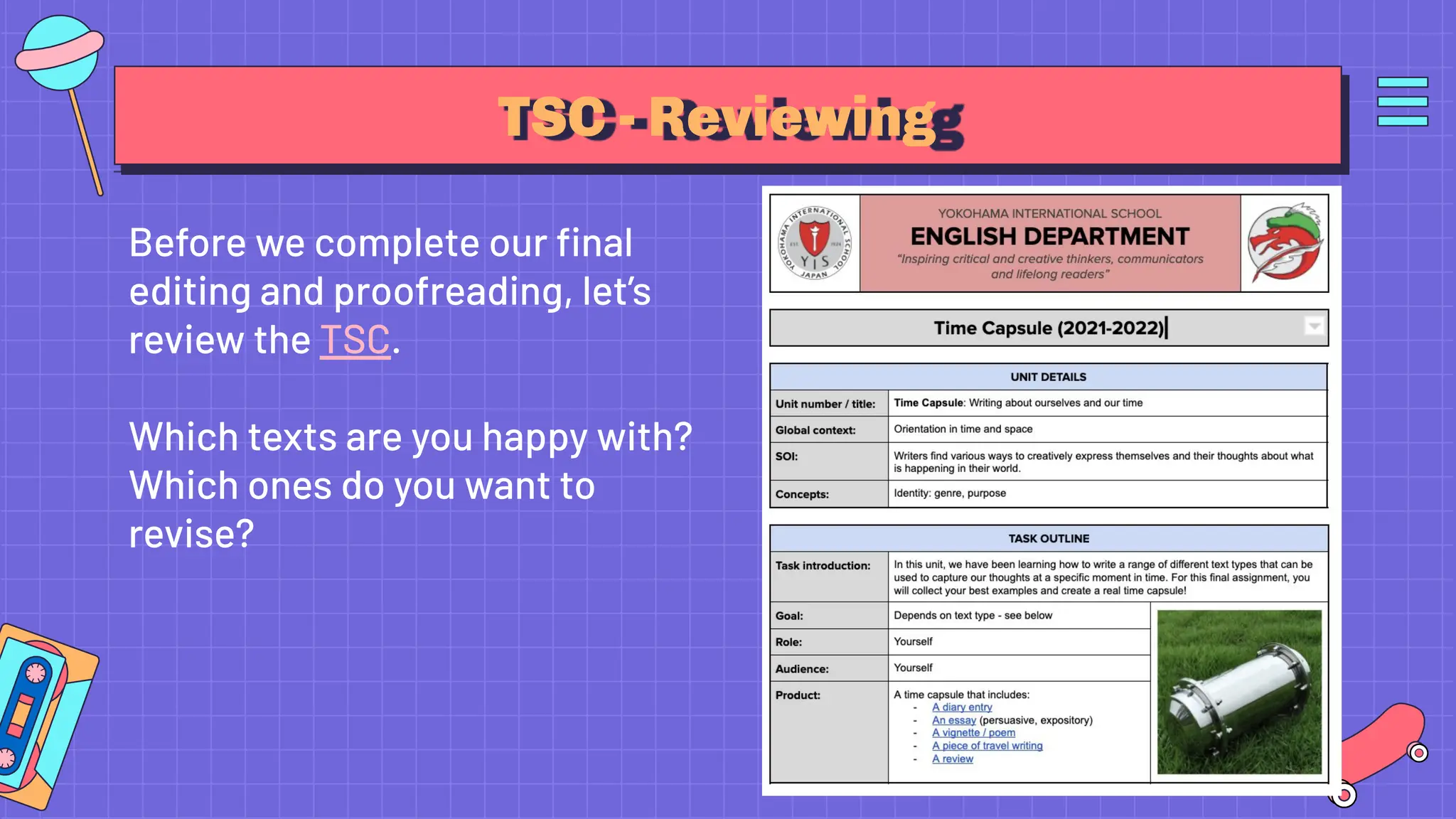 TSC - Reviewing
Before we complete our ﬁnal
editing and proofreading, let’s
review the TSC.
Which texts are you happy with?
Which ones do you want to
revise?
 