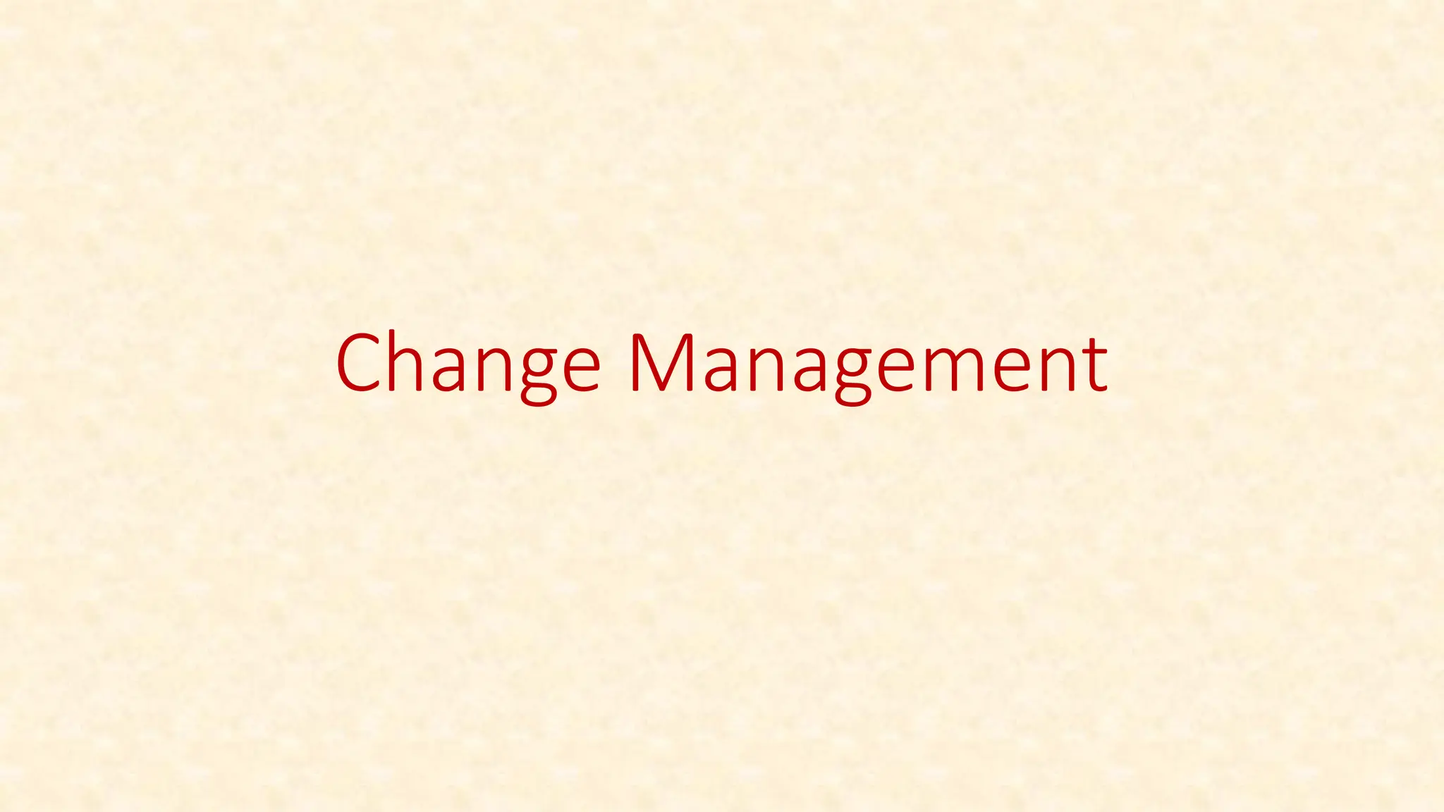 Change Management
 