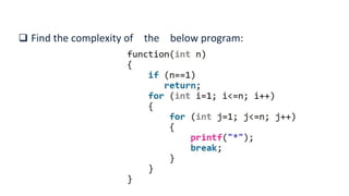 ❑ Find the complexity of the below program:
 