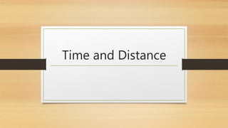 Time and Distance
 
