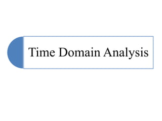 Time Domain Analysis
 