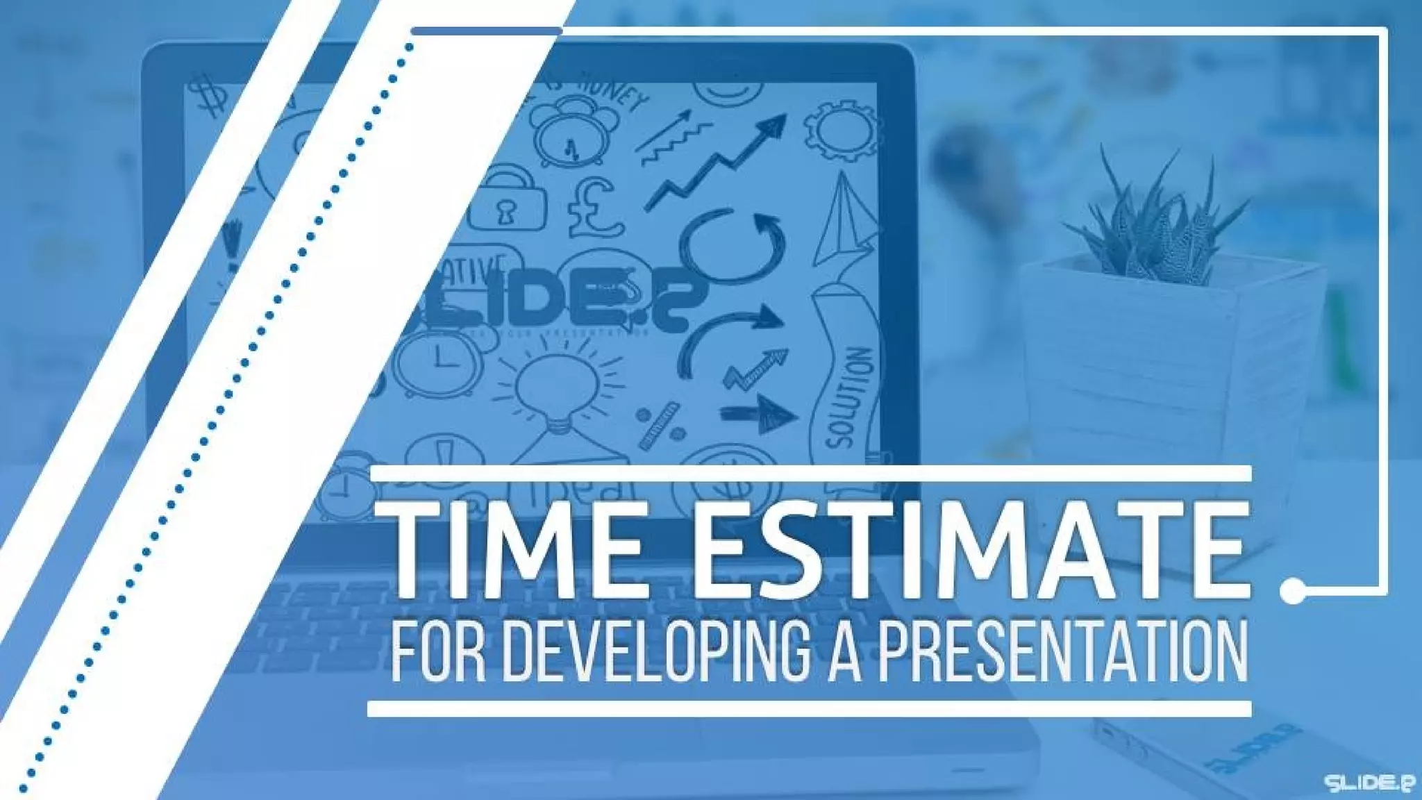 Time Estimate for Build a Professional Presentation | PDF