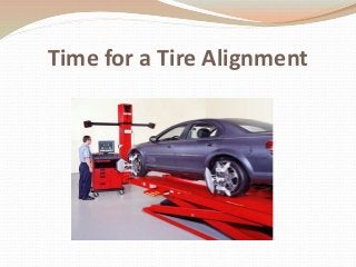 Time for a Tire Alignment
 