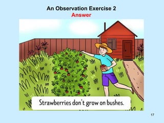 17
An Observation Exercise 2
Answer
 