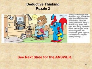26
See Next Slide for the ANSWER.
Deductive Thinking
Puzzle 2
 