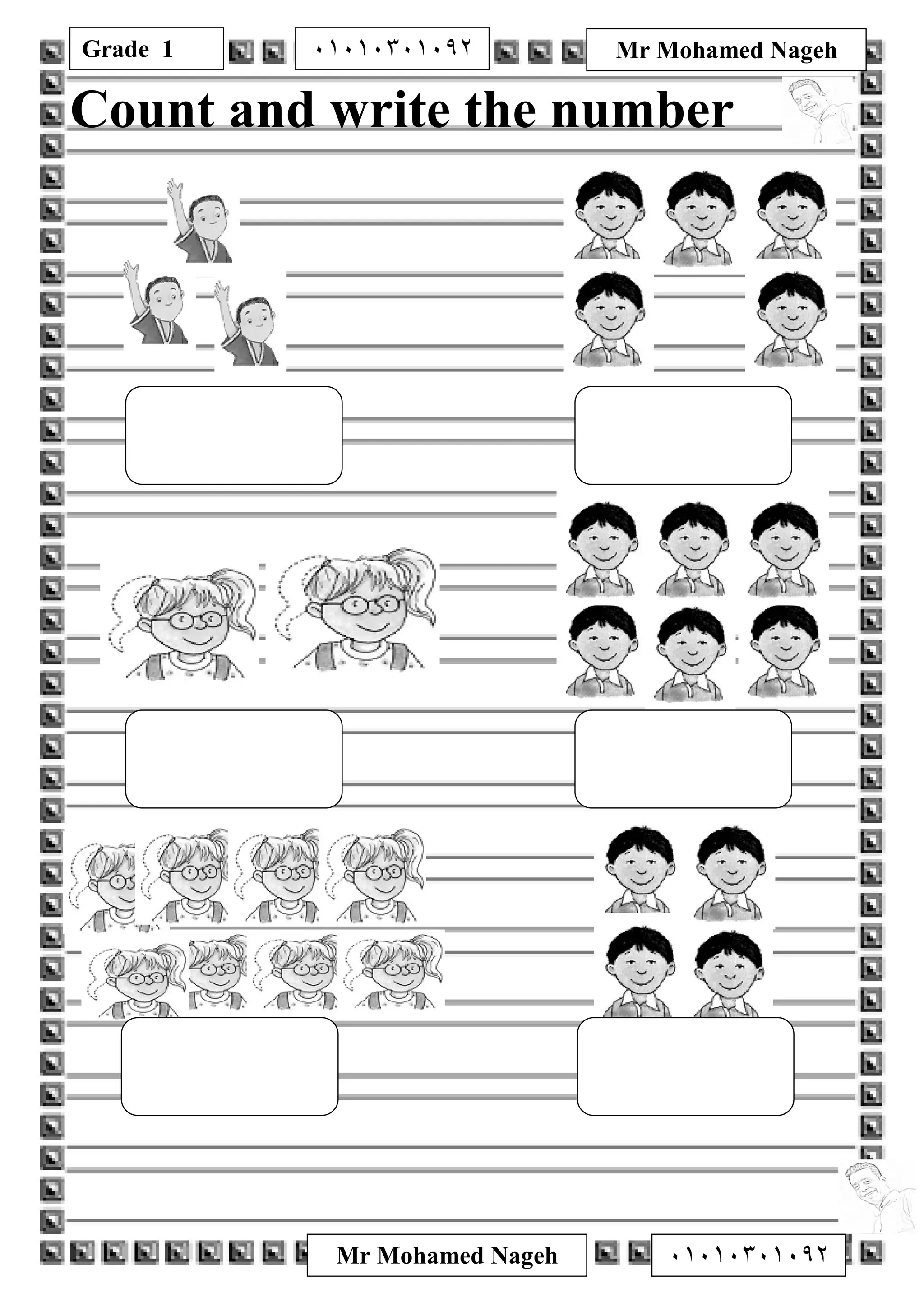 Grade 1
Mr Mohamed Nageh ٠١٠١٠٣٠١٠٩٢
Mr Mohamed Nageh٠١٠١٠٣٠١٠٩٢
Count and write the number
 